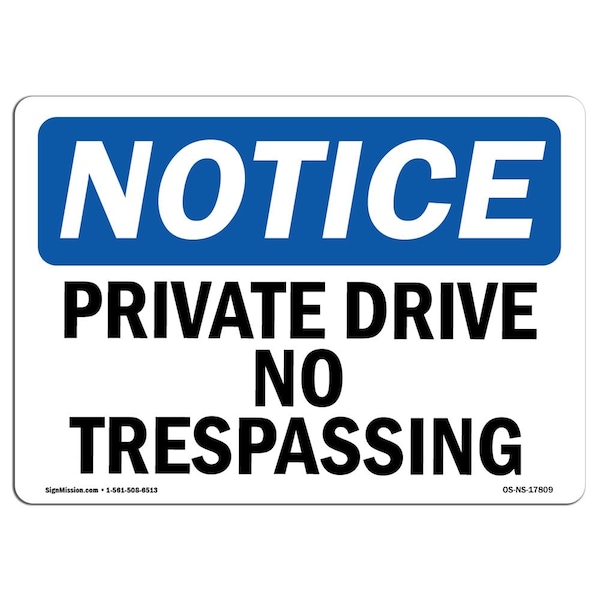 Safety Sign, OSHA Notice, 12" Height, 18" Width, Private Drive No Trespassing Sign, Landscape